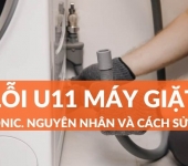 Máy giặt Panasonic báo lỗi U11 là lỗi gì? Nguyên nhân và cách sửa