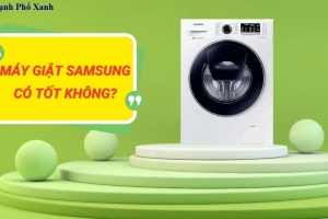 Máy giặt Samsung có tốt không? Ưu nhược điểm & Có nên mua 2025