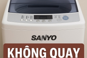 Máy giặt Sanyo không quay? Nguyên nhân và cách sửa tại nhà hiệu quả