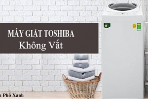 Máy giặt Toshiba không vắt được? Cách sửa lỗi đơn giản và hiệu quả