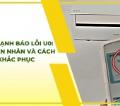 Máy lạnh Daikin báo lỗi U0 là gì? Nguyên nhân và cách khắc phục hiệu quả 2025