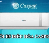 Cách khắc phục máy lạnh Casper báo lỗi E5 hiệu quả tại nhà