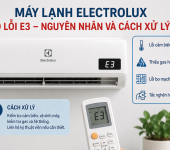 Máy lạnh Electrolux báo lỗi E3 - Nguyên nhân và cách xử lý