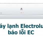 Máy lạnh Electrolux báo lỗi EC - Nguyên nhân & Cách khắc phục hiệu quả | Điện lạnh Phố Xanh