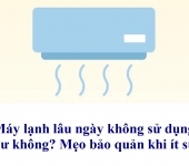 Máy lạnh lâu không dùng có hỏng? Mẹo bảo quản & Vệ sinh chuyên nghiệp | Điện lạnh Phố Xanh