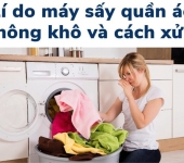 Máy sấy khô không đều - Nguyên nhân, cách khắc phục