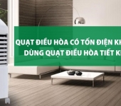 Quạt điều hòa có tốn điện không? Cách dùng quạt điều hòa tiết kiệm điện