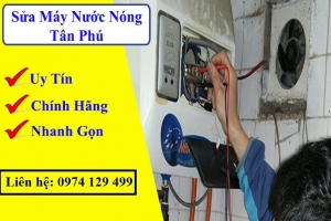 Sửa máy nước nóng quận Tân Phú