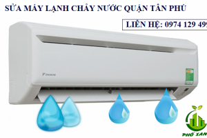 Sửa máy lạnh chảy nước Quận Tân Phú