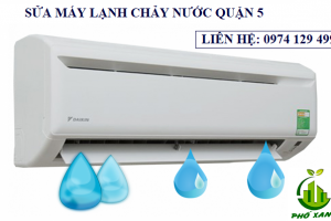 Sửa máy lạnh chảy nước Quận 5
