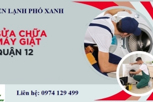 Sửa máy giặt Quận 12 | Dịch vụ chất lượng - Uy tín hàng đầu