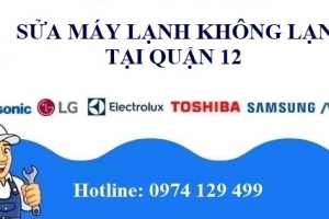 Sửa máy lạnh không lạnh tại Quận 12