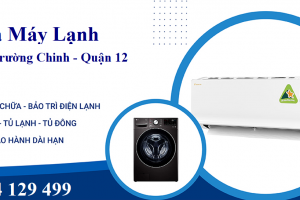 Sửa Máy Lạnh Đường Trường Chinh Quận 12