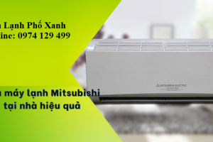 Sửa máy lạnh Mitsubishi tại nhà hiệu quả