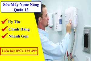 Sửa máy nước nóng quận 12