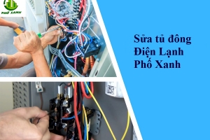 Sửa Tủ Đông Tận Nhà - Nhanh Chóng, Uy Tín, Giá Rẻ