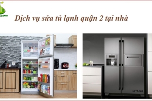 Sửa tủ lạnh Quận 2 