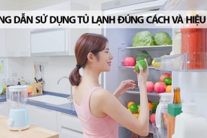 Sử dụng tủ lạnh hiệu quả - Những mẹo nhỏ, lợi ích lớn