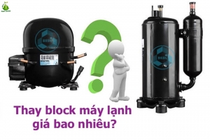 Thay block máy lạnh - Giá block máy lạnh tại TPHCM