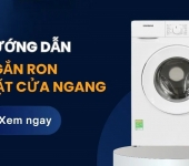 Thay Gioăng máy giặt cửa ngang - Khắc phục rung lắc, rò rỉ nước