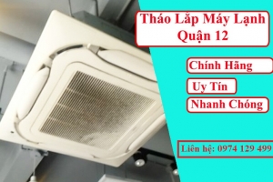 Tháo lắp máy lạnh Quận 12 giá rẻ