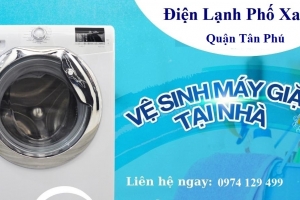 Dịch vụ vệ sinh máy giặt Quận Tân Phú