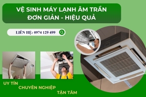 Cách vệ sinh máy lạnh âm trần đúng quy trình