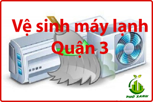 Vệ sinh máy lạnh Quận 3