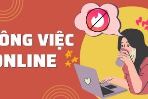 Việc làm online - Cơ hội kiếm tiền linh hoạt và đa dạng