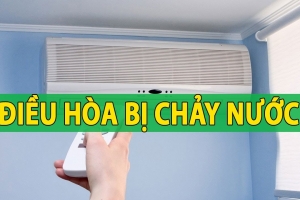 Vì sao điều hòa chảy nước?